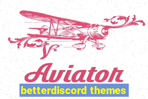 betterdiscord themes